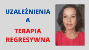 Read more about the article Uzależnienia a terapia regresywna